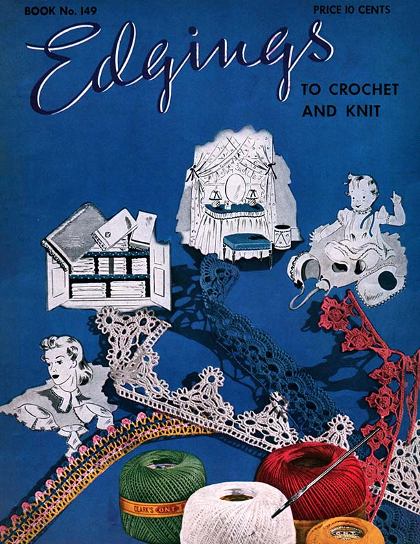 Edgings to Knit and Crochet | Book No. 149 | The Spool Cotton Company