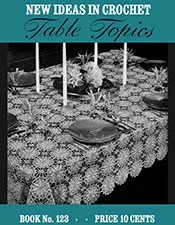 New Ideas in Crochet: Table Topics | Book No. 123 | The Spool Cotton Company