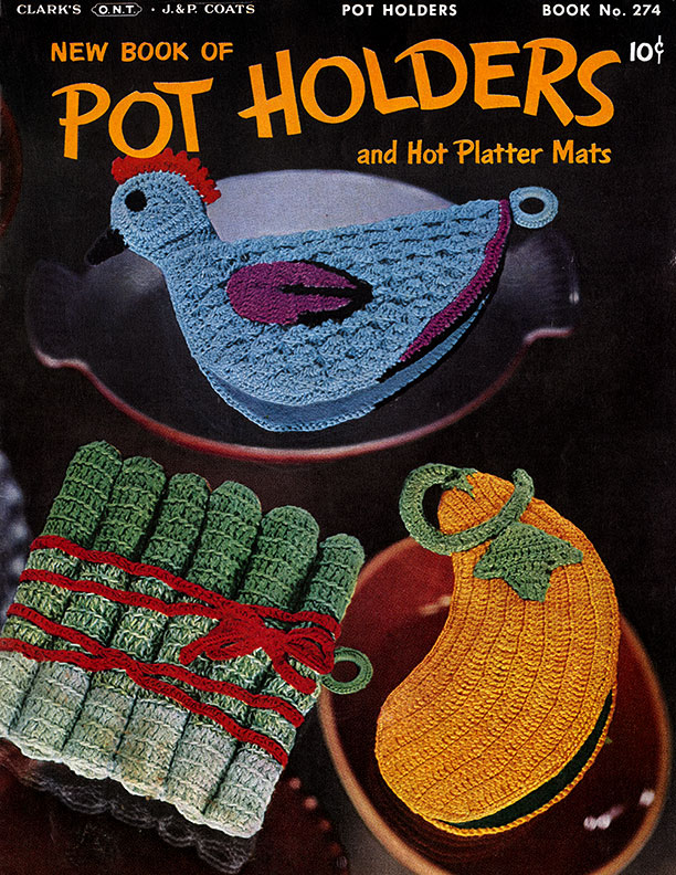 New Book of Pot Holders and Hot Platter Mats | Book No. 274 | The Spool Cotton C